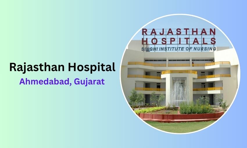 Rajasthan Hospital Ahmedabad-Top Hospital in Ahmedabad