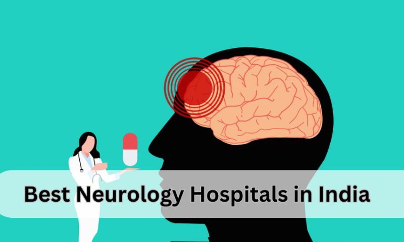 Best Hospitals For Neurology in India