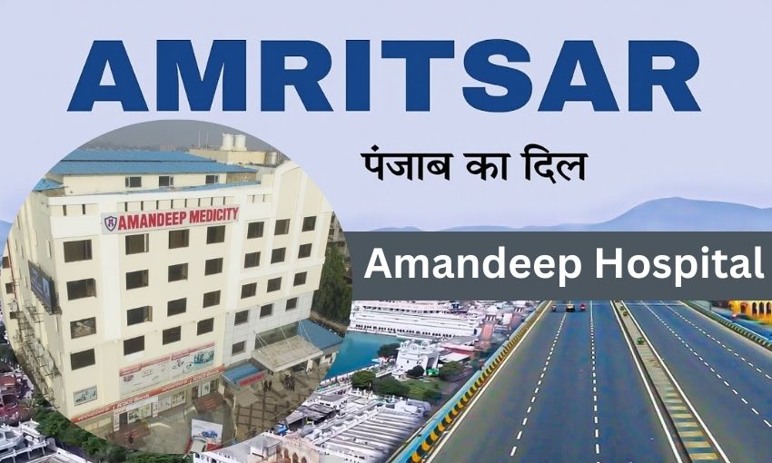 Amandeep Hospital in Amritsar - Best Multispeciality Hospital