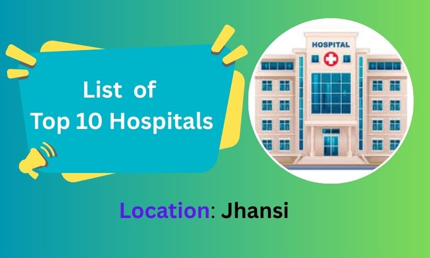 List of Top 10 Best Multispeciality Hospitals in Jhansi, Near Me