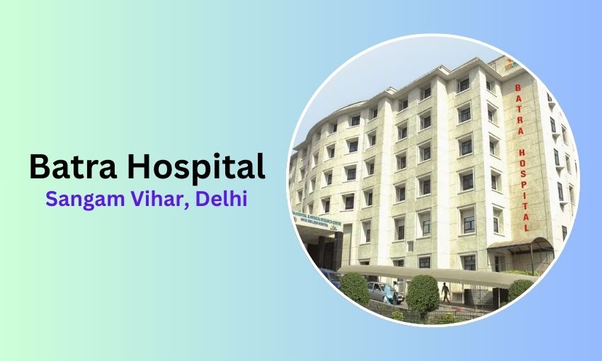 Batra Hospital in Sangam Vihar, Delhi
