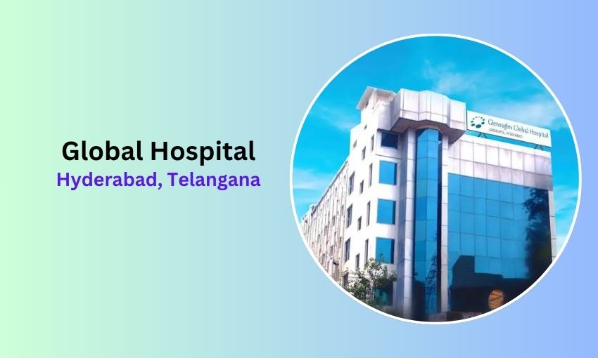 Global Hospital in Hyderabad-Top Hospital in Hyderabad