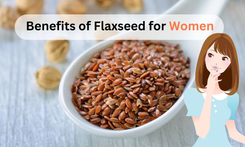 benefits of flaxseed for women