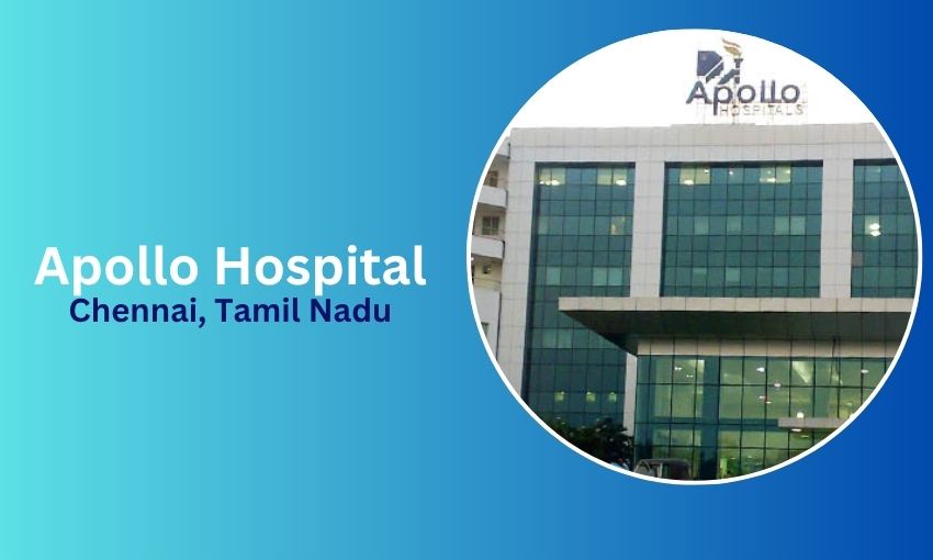 Apollo Hospital in Chennai