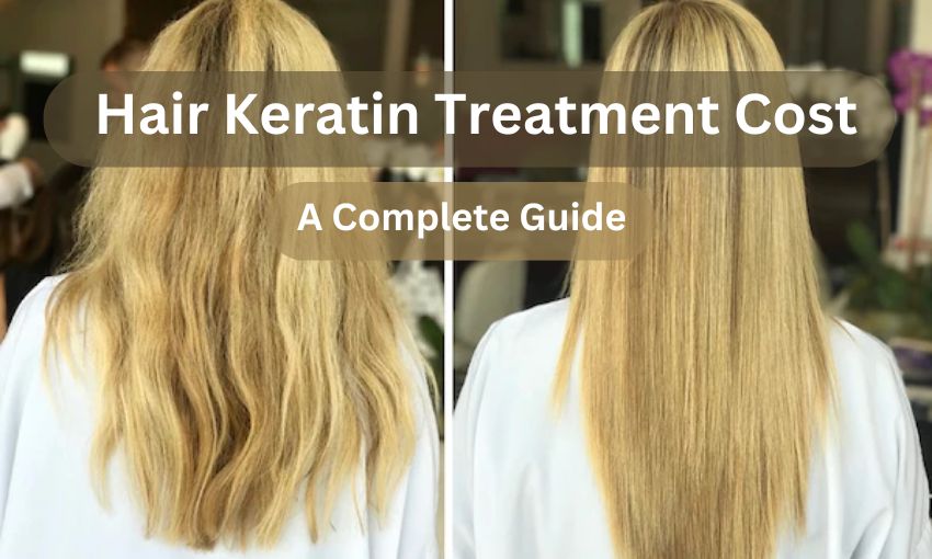 Hair Keratin Treatment Cost