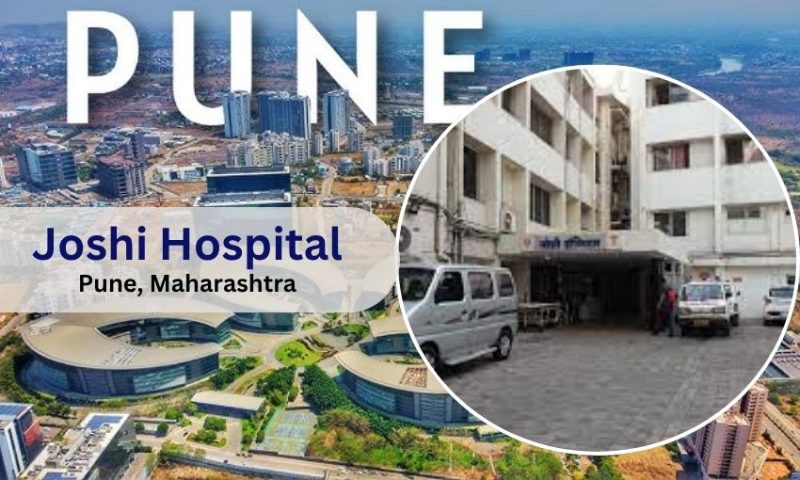 Joshi Hospital in Pune – A Trusted Name in Healthcare