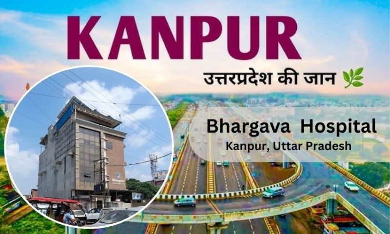 Bhargava Hospital Kanpur – Doctor list Address, Contact Number