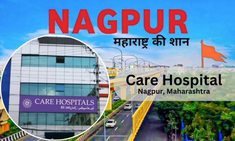 Care Hospital in Nagpur -Doctor list, Contact Number