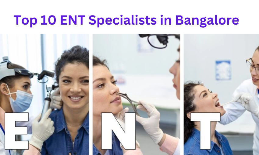 Top 10 ENT Specialists in Bangalore, Near me