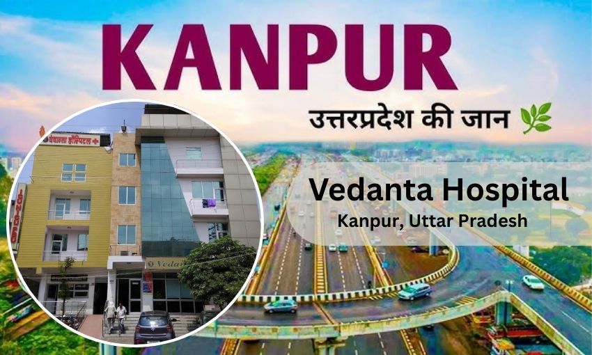 Vedanta Hospital in Kanpur
