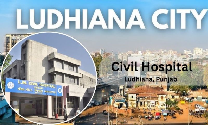 Civil Hospital in Ludhiana – Doctor list, Contact Number