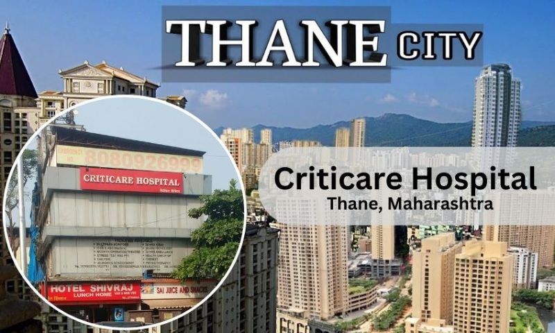 Criticare Hospital in Thane- Doctor list, Contact Number