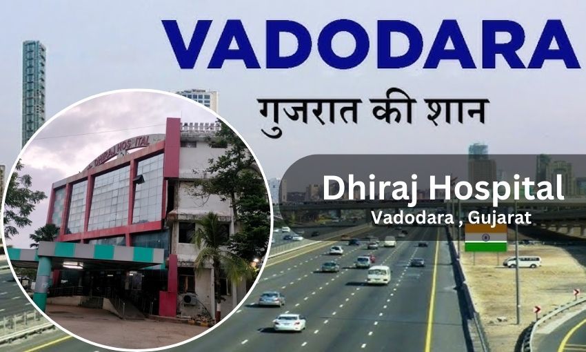 Dhiraj Hospital in Vadodara - Doctor list, Contact Number