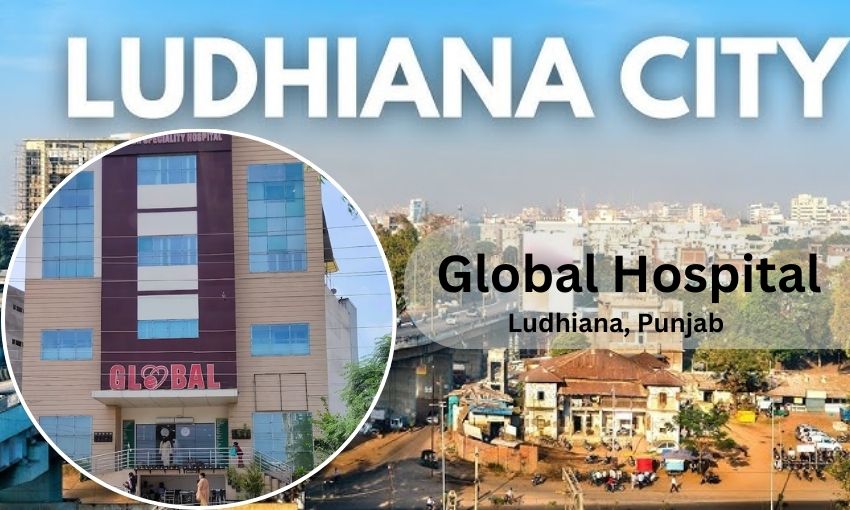 Global Hospital in Ludhiana - Doctor list, Contact Number