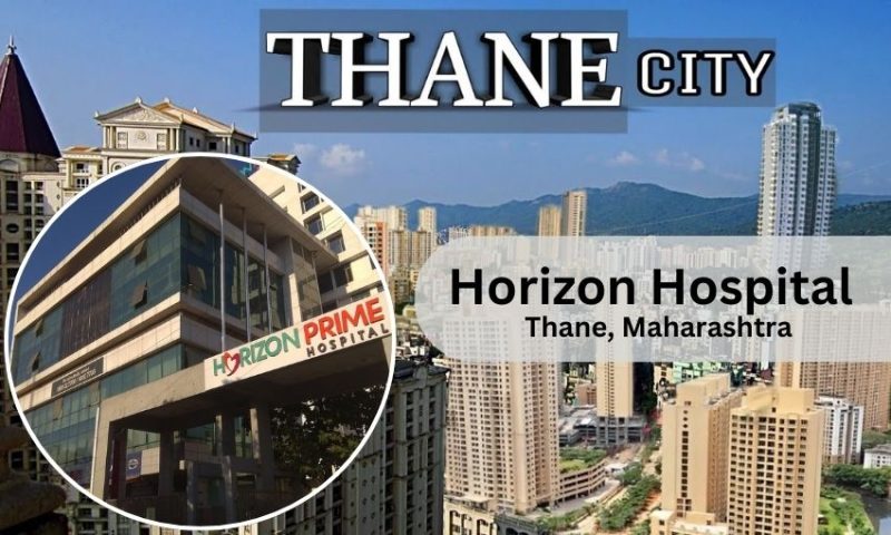 Horizon Hospital in Thane- Doctor list, Contact Number