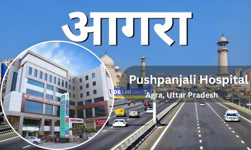 Pushpanjali Hospital in Agra - Doctor list, Contact Number