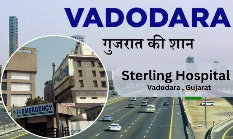 Sterling Hospital in Vadodara – Doctor list, Contact Number