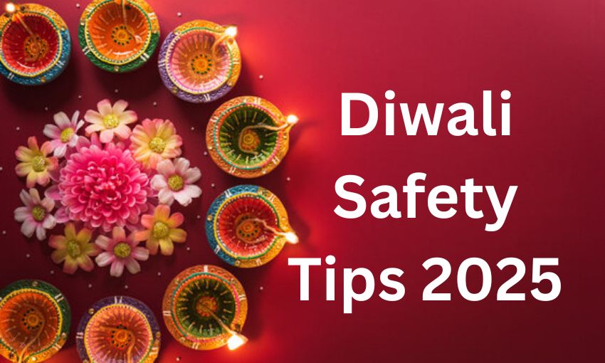 10 Common Diwali Safety Tips and Precautions in 2025