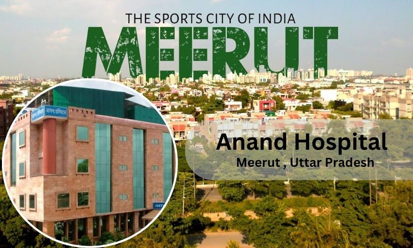 Anand Hospital in Meerut- Address, Contact Number, Doctors list