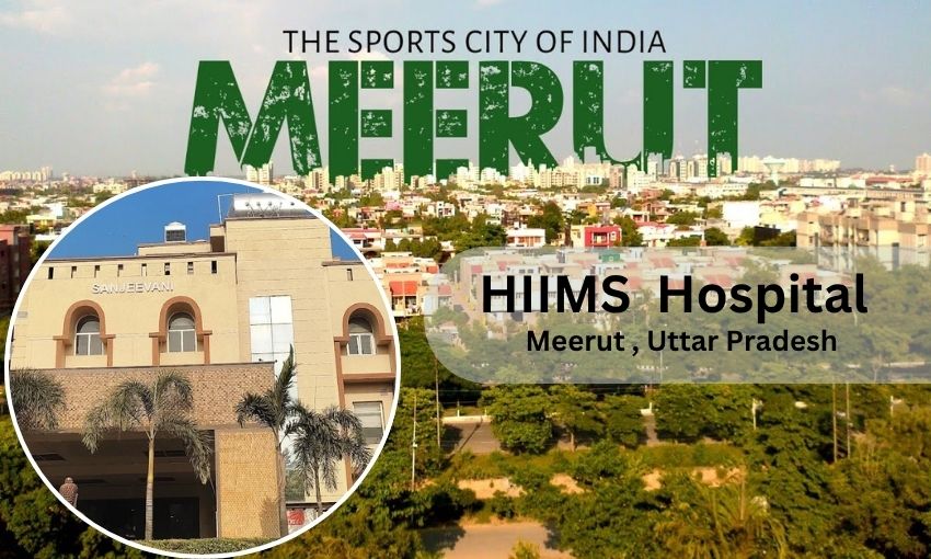 HIIMS Hospital in Meerut- Address, Contact Number, Doctors list