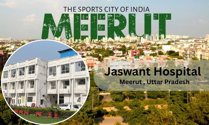 Jaswant Hospital Meerut - Address, Doctors, Contact Number