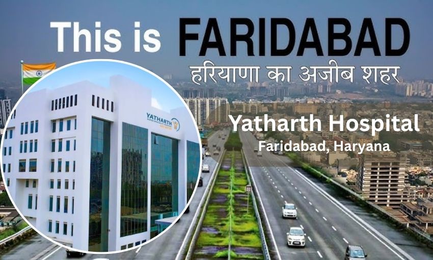 Yatharth Hospital in Faridabad - Address, Contact Number, Doctors list