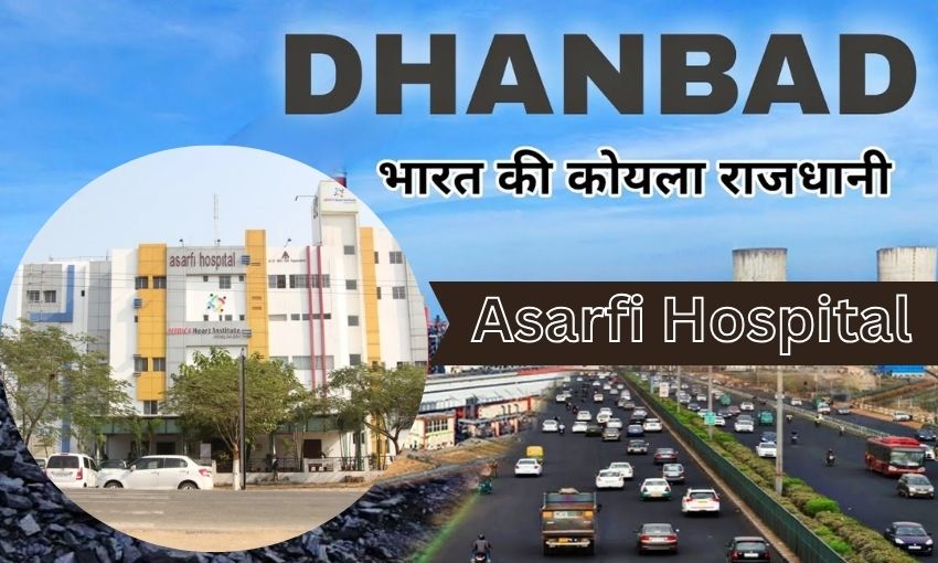 Asarfi Hospital Dhanbad - Your Complete Healthcare Guide