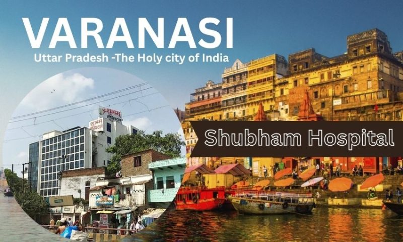 Shubham Hospital in Varanasi – Your Trusted Healthcare Partner
