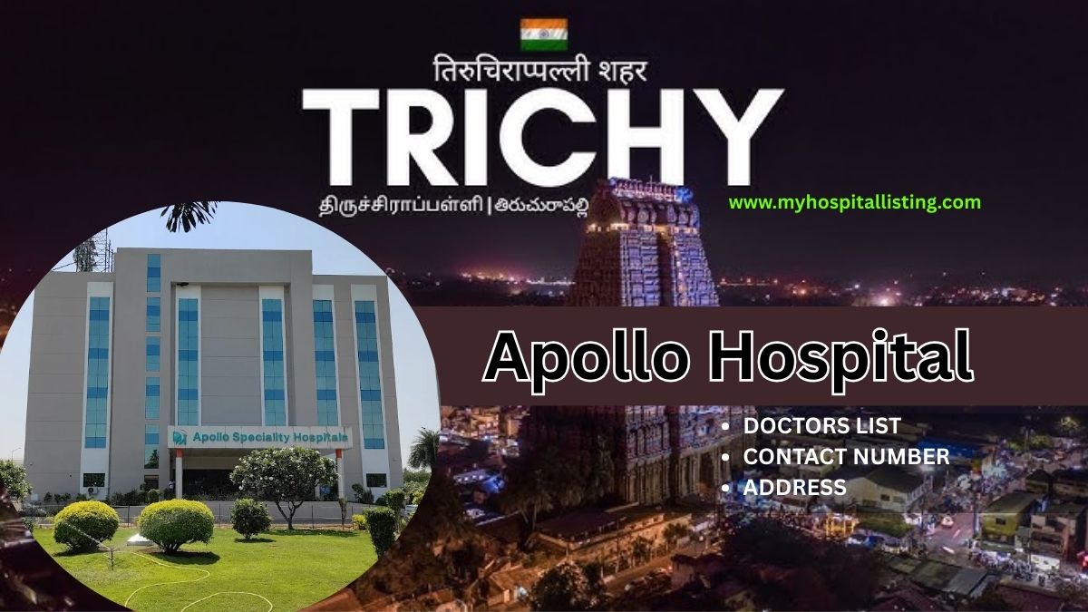 Apollo Hospital in Trichy | Address, Doctors, Contact Number & Facilities