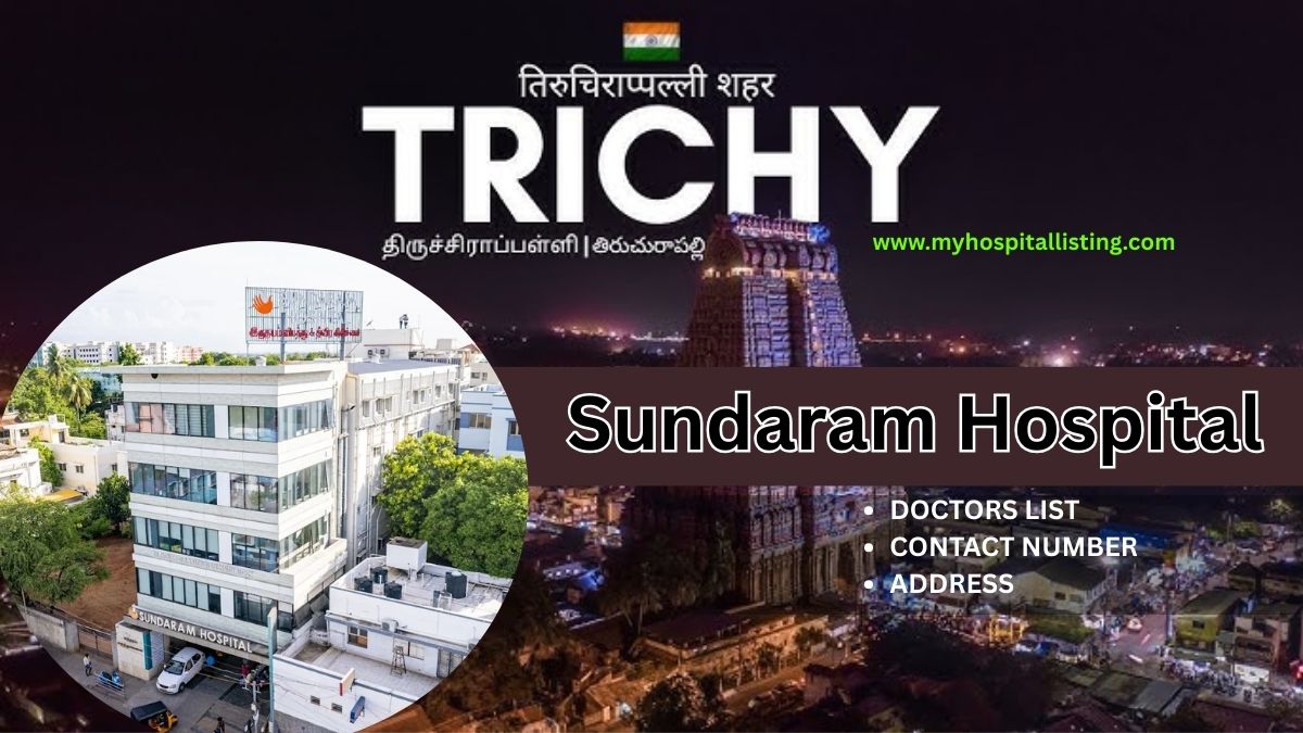 Sundaram Hospital in Trichy | Doctors, Contact Number