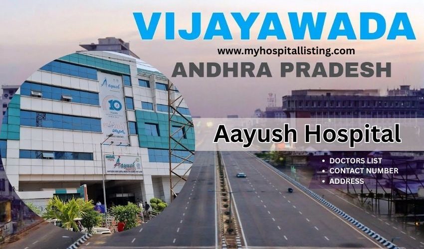 Aayush Hospital Vijayawada -Full Address, Contact Number & Doctors List