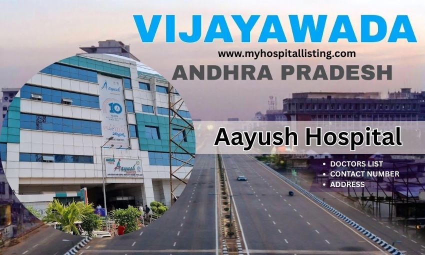 Aayush Hospital Vijayawada -Full Address, Contact Number & Doctors List