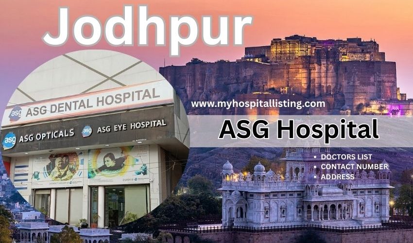 ASG Hospital in Jodhpur - Address, Doctors List, Contact Number & Appointment