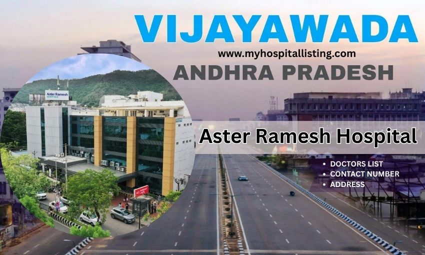 Aster Ramesh Hospital Vijayawada | Doctors List, Contact Number, Address & Appointment