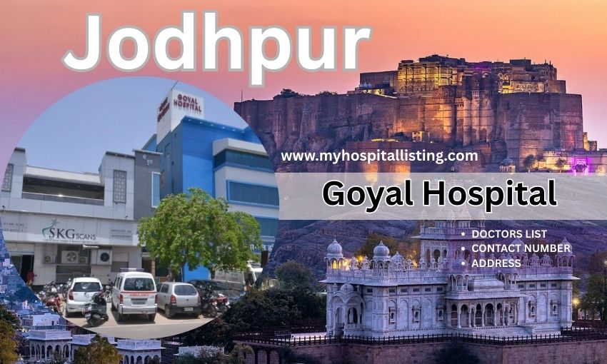 Goyal Hospital in Jodhpur - Address, Doctors List, Contact Number & Appointment