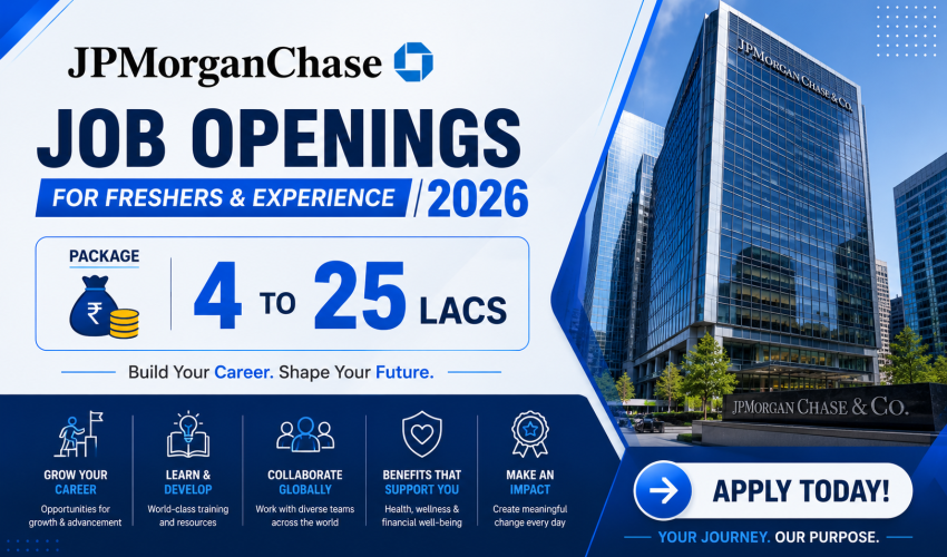 JPMorgan Chase Job Openings for Freshers & Experience 2026 | Package- 4 to 25 Lacs | Apply Today!