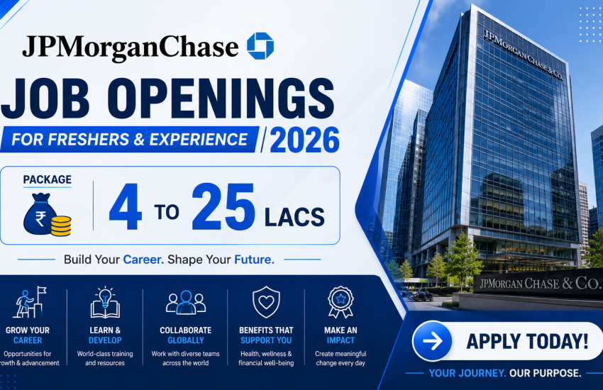 JPMorgan Chase Job Openings for Freshers & Experience 2026 | Package- 4 to 25 Lacs | Apply Today!